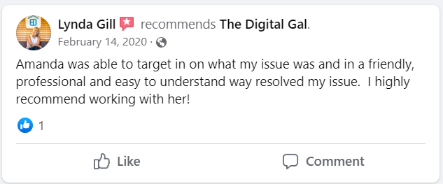 Facebook recommendation from Lynda Gill: Amanda was able to target in on what my issue was and in a friendly, professional and easy to understand way resolved my issue. I highly recommend working with her!