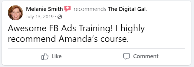 Facebook recommendation from Melanie Smith: Awesome FB Ads Training! I highly recommend Amanda's course.